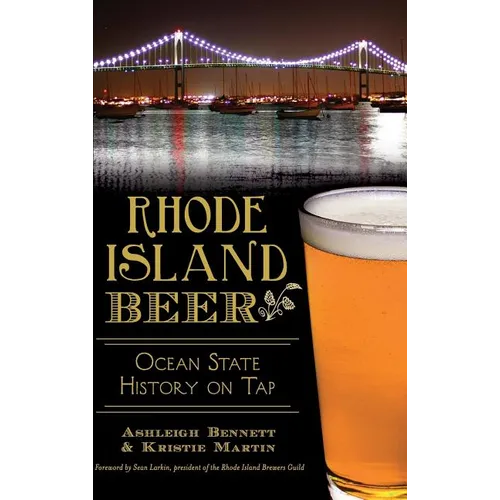 Rhode Island Beer: Ocean State History on Tap