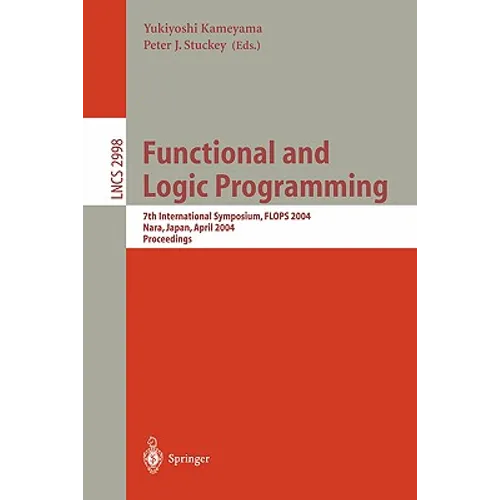 Functional and Logic Programming: 7th International Symposium, Flops 2004, Nara, Japan, April 7-9, 2004, Proceedings - Paperback