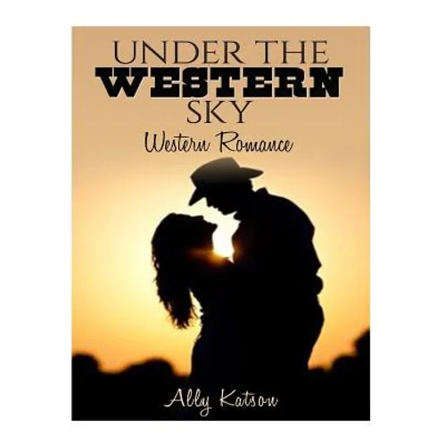 Under the Western Sky: Western Romance - Paperback