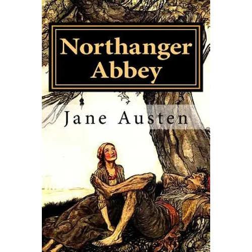 Northanger Abbey by Jane Austen: Northanger Abbey by Jane Austen - Paperback