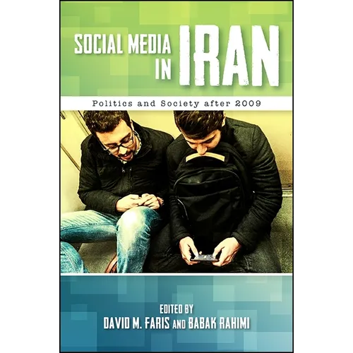 Social Media in Iran: Politics and Society after 2009 - Paperback