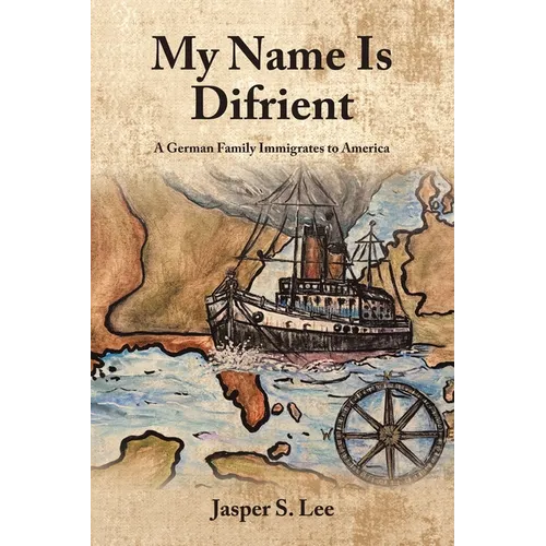 My Name Is Difrient: A German Family Immigrates to America - Paperback
