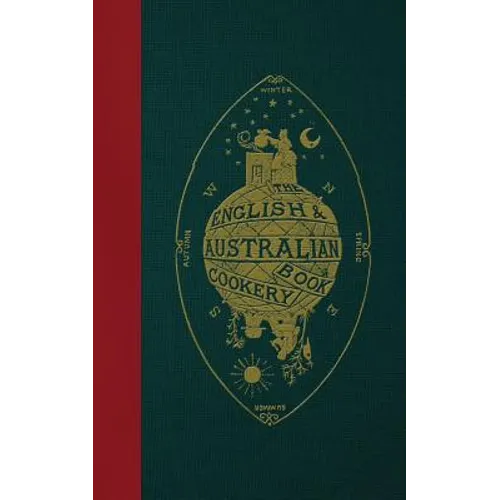 The English & Australian Cookery Book: Cookery for the Many, as well as the 