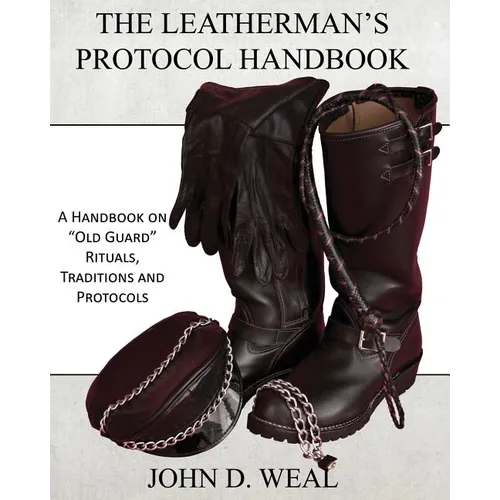 The Leatherman's Protocol Handbook: A Handbook on 