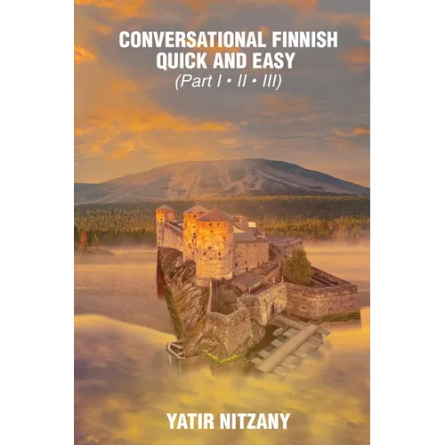 Conversational Finnish Quick and Easy - Part 1, 2 and 3 - Paperback