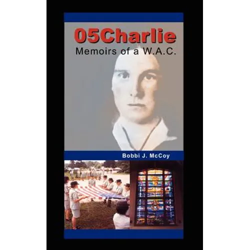 05Charlie: Memoirs of a W.A.C. - Paperback