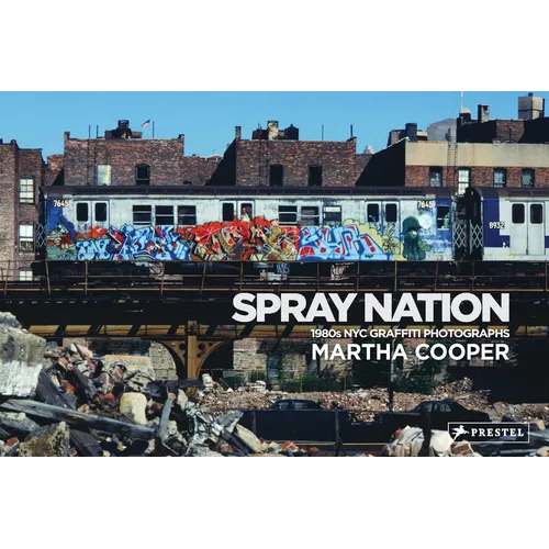 Spray Nation: 1980s NYC Graffiti Photos - Hardcover