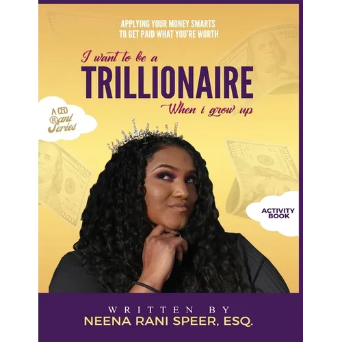 When I Grow Up, I Want To Be a Trillionaire - Paperback