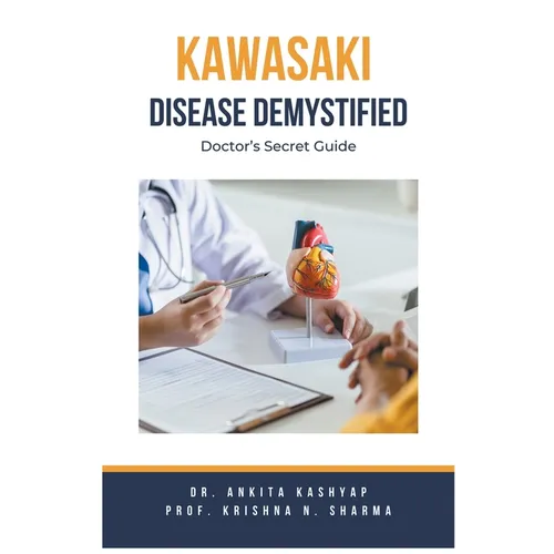 Kawasaki Disease Demystified: Doctor's Secret Guide - Paperback