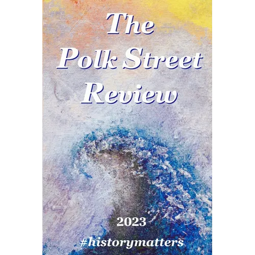 The Polk Street Review 2023: 