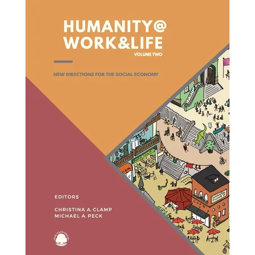 Humanity @ Work & Life Volume 2: New Directions for the Social Economy - Paperback