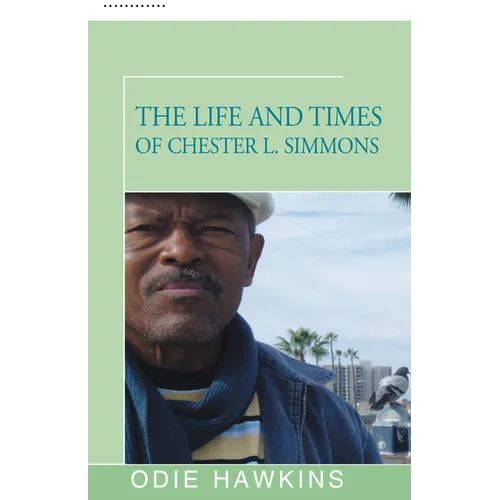 The Life and Times of Chester L. Simmons - Paperback
