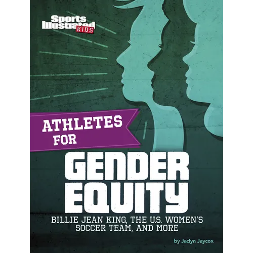 Athletes for Gender Equity: Billie Jean King, the U.S. Women's Soccer Team, and More - Hardcover