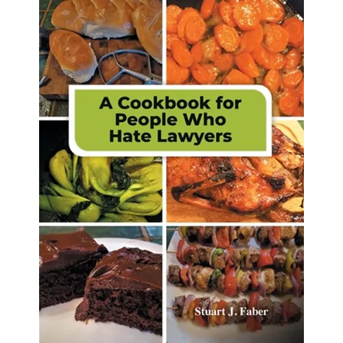 A Cookbook for People Who Hate Lawyers: How to Become a Great Cook & Avoid Lawyers - Paperback