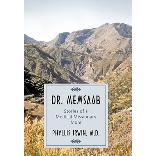 Dr. Memsaab: Stories of a Medical Missionary Mom