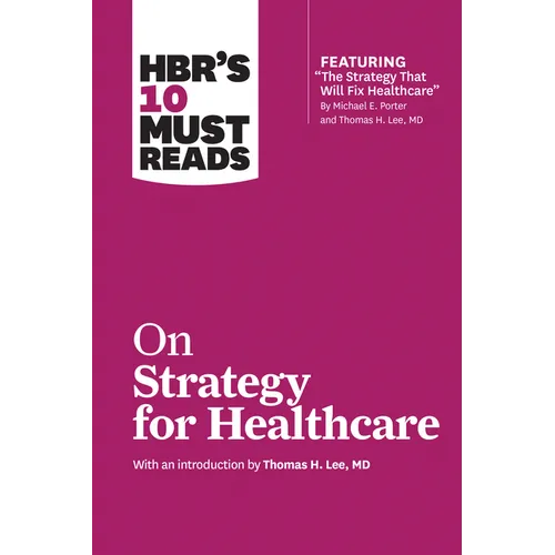 HBR's 10 Must Reads on Strategy for Healthcare - Paperback