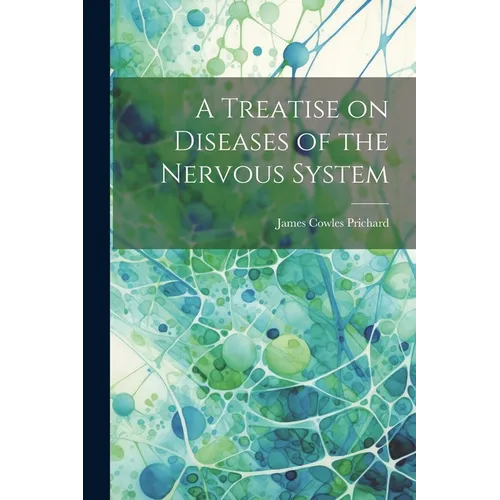 A Treatise on Diseases of the Nervous System - Paperback