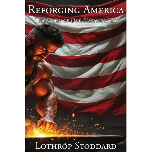 Reforging America: The Story of Our Nationhood