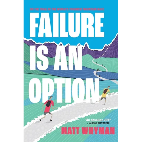 Failure is an Option: On the trail of the world's toughest mountain race - Paperback