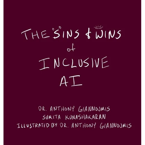 The Sins and Wins of Inclusive AI: a guide for the future of technology - Hardcover