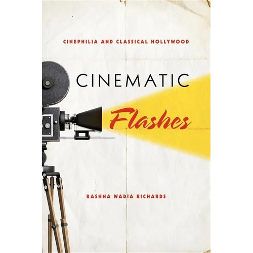 Cinematic Flashes: Cinephilia and Classical Hollywood - Paperback