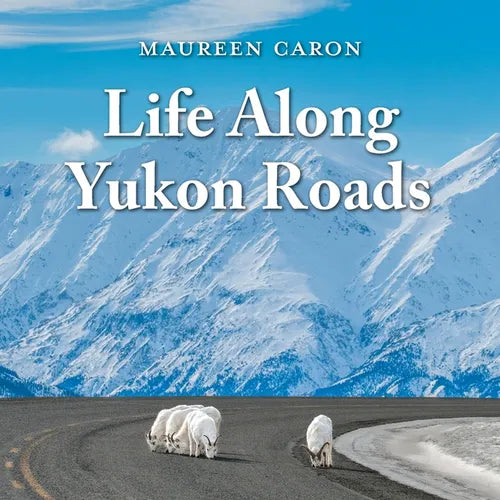 Life Along Yukon Roads - Paperback