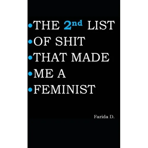 THE 2nd LIST OF SHIT THAT MADE ME A FEMINIST - Paperback