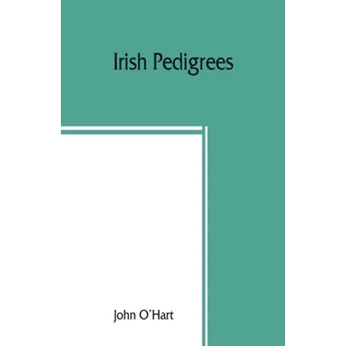 Irish pedigrees; or, The origin and stem of the Irish nation - Paperback