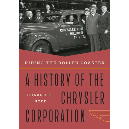 Riding the Roller Coaster: A History of the Chrysler Corporation