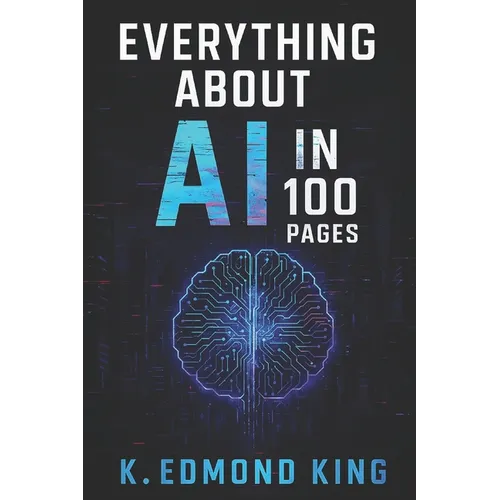 Everything About AI In 100 Pages - Paperback