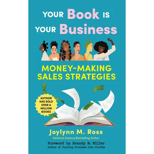Your Book Is Your Business: Money-Making Sales Strategies - Paperback