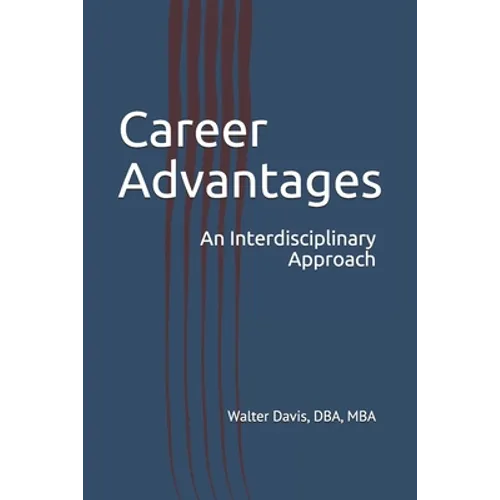 Career Advantages: An Interdisciplinary Approach - Paperback