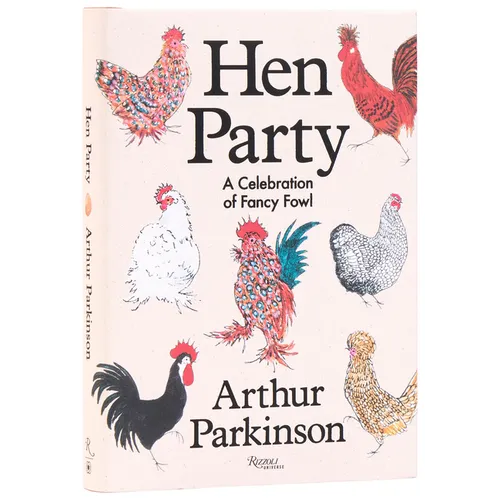 Hen Party: A Celebration of Fancy Fowl