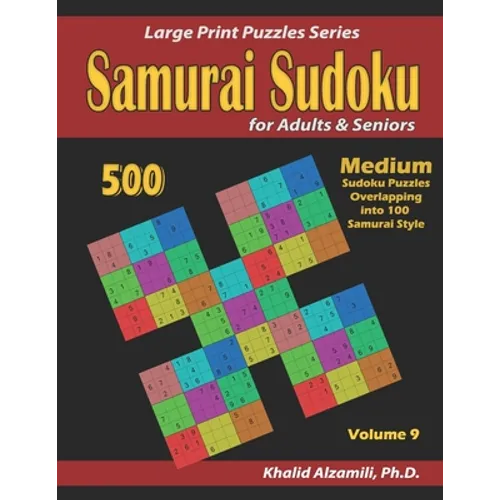 Samurai Sudoku for adults & Seniors: 500 Medium Sudoku Puzzles Overlapping into 100 Samurai Style - Paperback