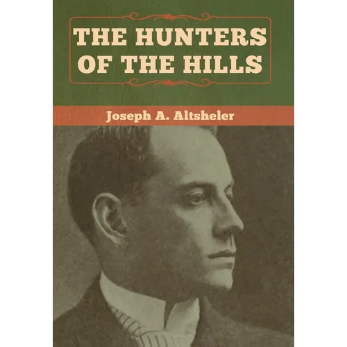 The Hunters of the Hills - Hardcover