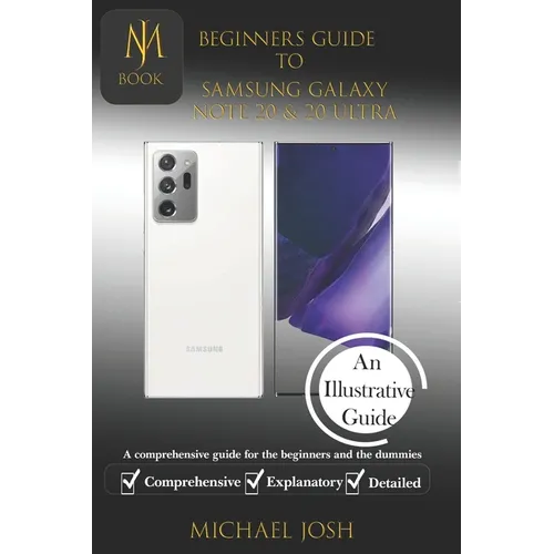 Biginers Guide to Samsung Galaxy Note 20 & 20 Ultra: A comprehensive guide for the beginners and the dummies - Paperback