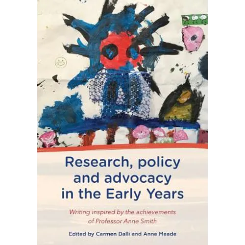 Research, policy and advocacy in the Early Years: Writing inspired by the achievements of Professor Anne Smith - Paperback