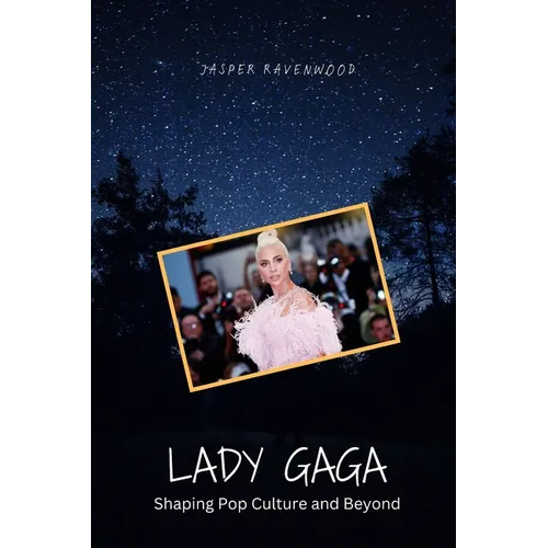 Lady Gaga: Shaping Pop Culture and Beyond - Paperback