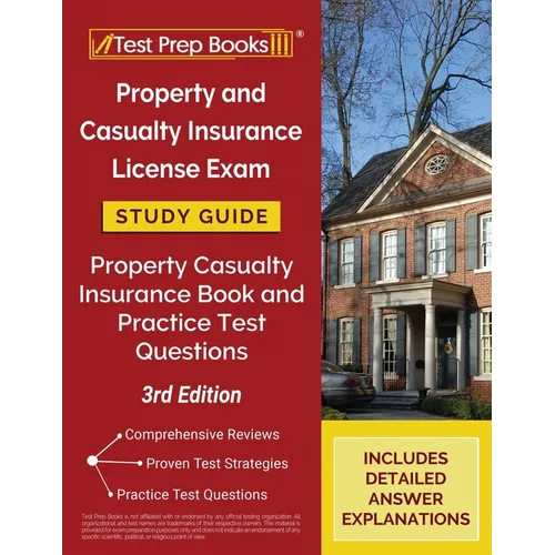 Property and Casualty Insurance License Exam Study Guide 2025-2026: Property Casualty Insurance Book and Practice Test Questions [3rd Edition] - Paperback