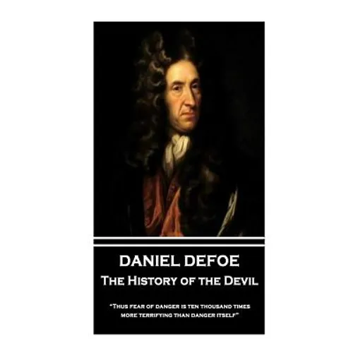 Daniel Defoe - The History of the Devil: 