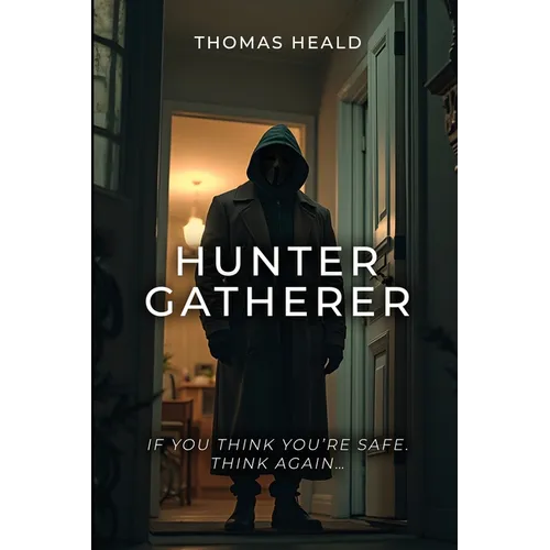 Hunter Gatherer: If you think you're safe. Think again... - Paperback