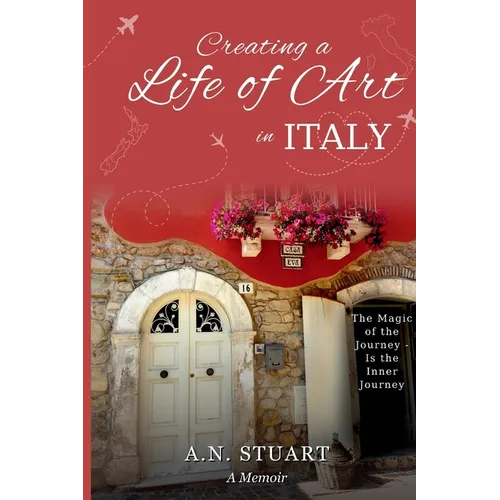 Creating a Life of Art in Italy: The Magic of the Journey - Is the Inner Journey