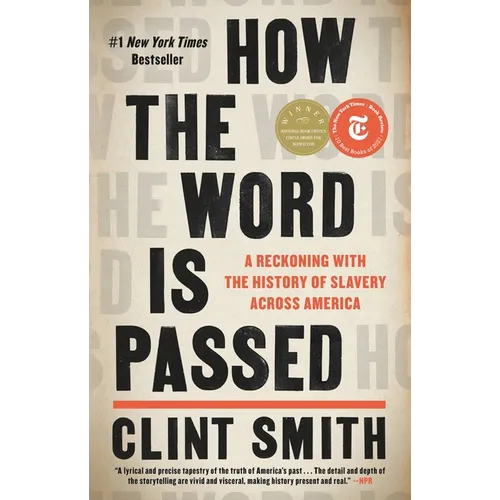 How the Word Is Passed: A Reckoning with the History of Slavery Across America - Hardcover