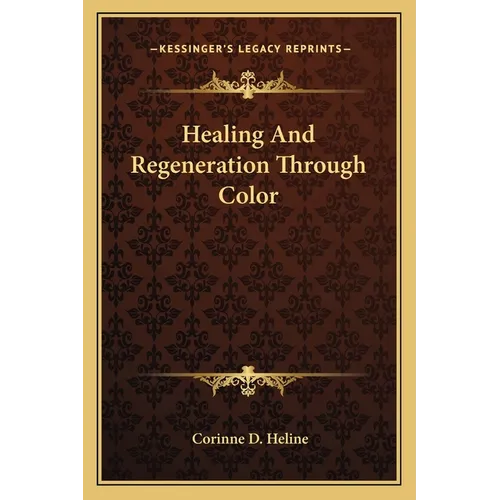 Healing And Regeneration Through Color - Paperback