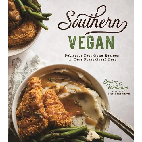Southern Vegan: Delicious Down-Home Recipes for Your Plant-Based Diet - Paperback