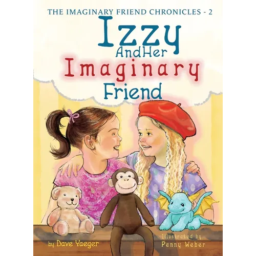 Izzy and Her Imaginary Friend - Hardcover