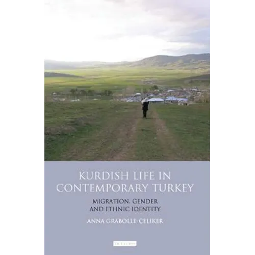 Kurdish Life in Contemporary Turkey: Migration, Gender and Ethnic Identity - Paperback