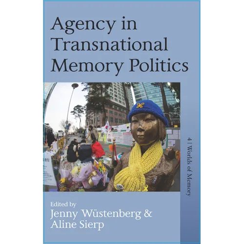 Agency in Transnational Memory Politics - Paperback