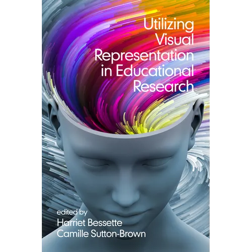 Utilizing Visual Representation in Educational Research - Hardcover