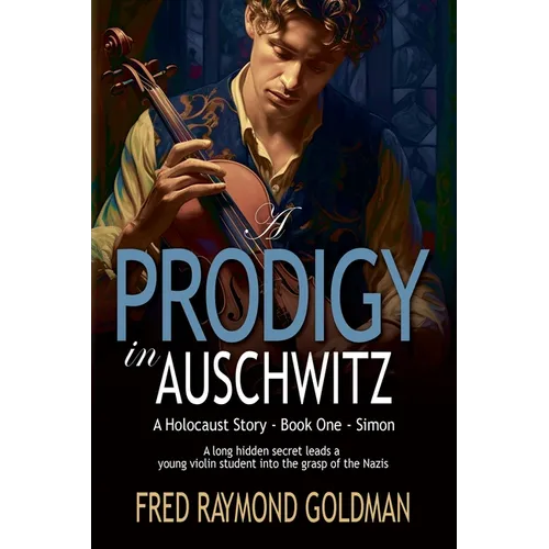 A Prodigy in Auschwitz: Book One: Simon - Paperback